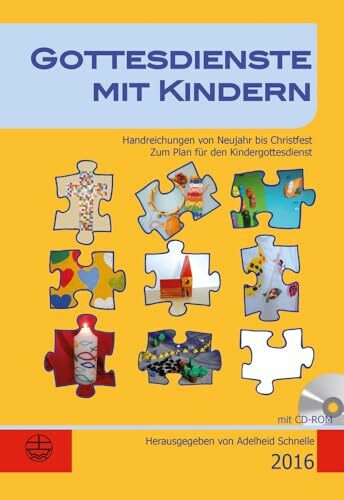 Gottesdienste mit Kindern: Handreichungen von Neujahr bis Christfest 2016: Handreichungen von Neujahr bis Christfest. Zum Plan für den Kindergottsdienst