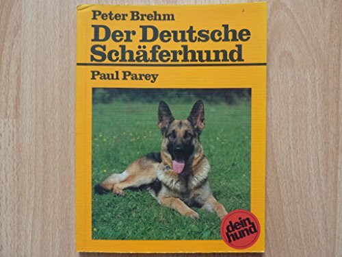 Der Deutsche Schäferhund. Praktische Ratschläge für Haltung, Pflege und Erziehung