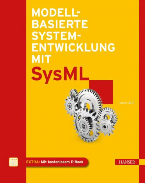 Modellbasierte Systementwicklung mit SysML: Extra: Mit kostenlosem E-Book