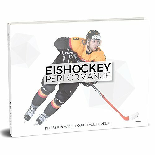 Eishockey Performance : Athletiktraining, Ernährung, Regeneration und Trainingsplanung für Profis und Nachwuchsspieler