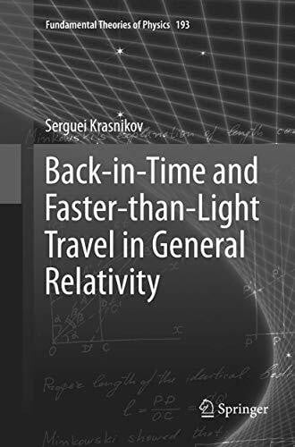 Back-in-Time and Faster-than-Light Travel in General Relativity (Fundamental Theories of Physics, Band 193)