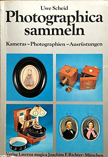 Photographica sammeln. Kameras, Photographien, Ausrüstungen