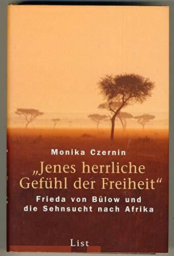 "Jenes herrliche Gefühl der Freiheit": Frieda von Bühlow und die Sehnsucht nach Afrika