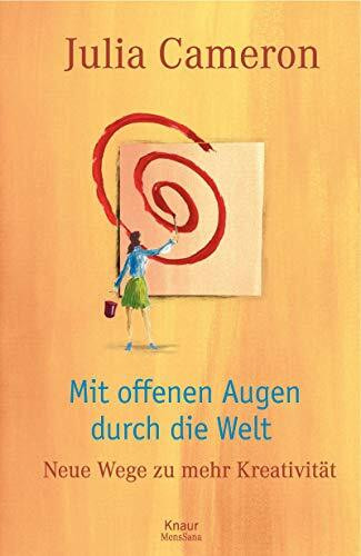 Mit offenen Augen durch die Welt: Neue Wege zu mehr Kreativität