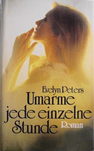 Umarme jede einzelne Stunde