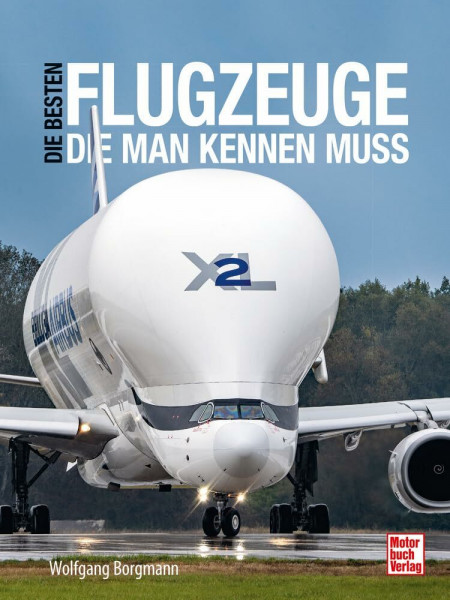 Die besten Flugzeuge, die man kennen muss: Historische und moderne Flugzeuge vom Gigant über Geschwindigkeits- oder Höhenrekordhalter, Weltumrunder ... Passagierliner bis zum Tarnkappenbomber