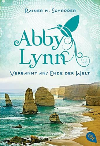 Verbannt ans Ende der Welt: Abby Lynn 1 (Die Abby-Lynn-Serie, Band 1)