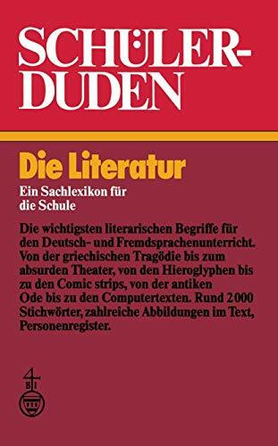 Schülerduden. Die Literatur: Ein Lexikon zum Deutschunterricht