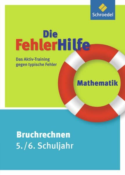 Die FehlerHilfe: Mathematik Bruchrechnen 5 / 6: Das Aktiv-Training gegen typische Fehler: Das Aktiv-Training gegen typische Fehler / Mathematik ... Das Aktiv-Training gegen typische Fehler)
