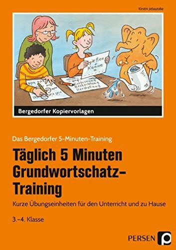 Tägl. 5 Min. Grundwortschatz-Training - 3./4. Kl.: Kurze Übungseinheiten für den Unterricht und zu Hause (3. und 4. Klasse) (Das Bergedorfer 5-Minuten-Training)