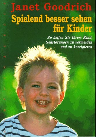 Spielend besser sehen für Kinder: So helfen Sie Ihrem Kind, Sehstörungen zu vermeiden und zu korrigieren