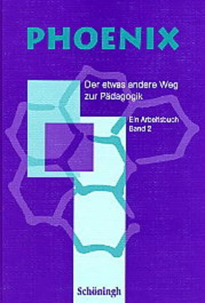 Phoenix. Der etwas andere Weg zur Pädagogik: Erziehungswissenschaften in der Sekundarstufe II in NRW u.a. / Arbeitsbuch