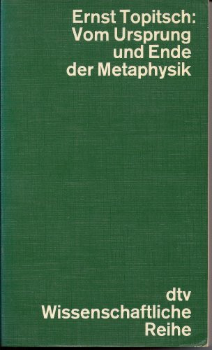 Vom Ursprung und Ende der Metaphysik. Eine Studie zur Weltanschauungskritik.
