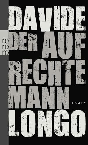 Der aufrechte Mann: Roman