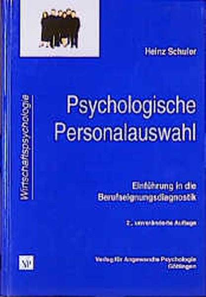 Psychologische Personalauswahl: Einführung in die Berufseignungsdiagnostik (Wirtschaftspsychologie)