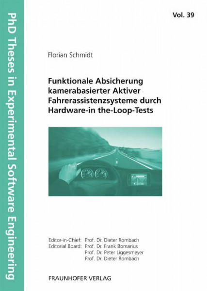 Funktionale Absicherung kamerabasierter Aktiver Fahrerassistenzsysteme durch Hardware-in the-Loop-Tests.: Dissertationsschrift (PhD Theses in Experimental Software Engineering)