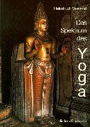 Das Spektrum des Yoga: Seine weltanschaulichen Grundlagen und Entwicklungen