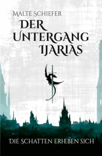 Der Untergang Ijarias: Die Schatten erheben sich