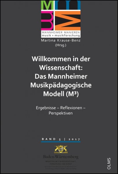 Willkommen in der Wissenschaft: Das Mannheimer Musikpädagogische Modell (M3): Ergebnisse - Reflexionen - Perspektiven. (Mannheimer Manieren - Musik + ... für Musik und Darstellende Kunst Mannheim)
