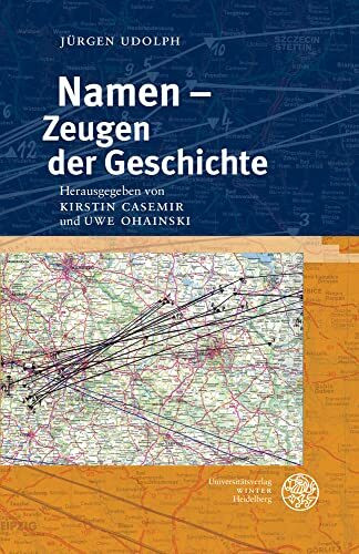 Namen – Zeugen der Geschichte (Indogermanische Bibliothek, 3. Reihe: Untersuchungen)