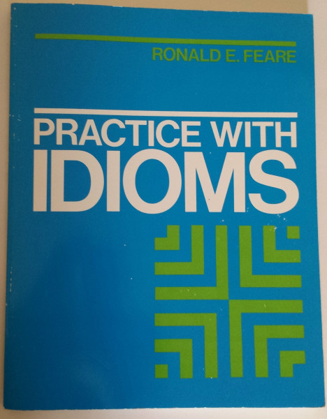 Practice with Idioms
