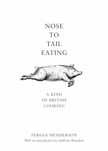 Nose to Tail Eating: A Kind of British Cooking