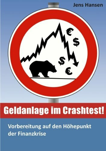 Geldanlage im Crashtest! Vorbereitung auf den Höhepunkt der Finanzkrise