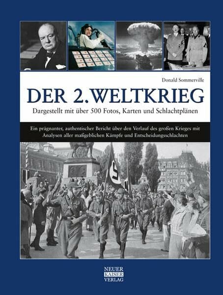 Der 2. Weltkrieg: Dargestellt mit über 500 Fotos, Karten und Schlachtplänen