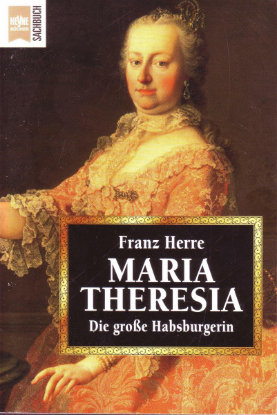 Maria Theresia: Die grosse Habsburgerin (Heyne Sachbücher (19))