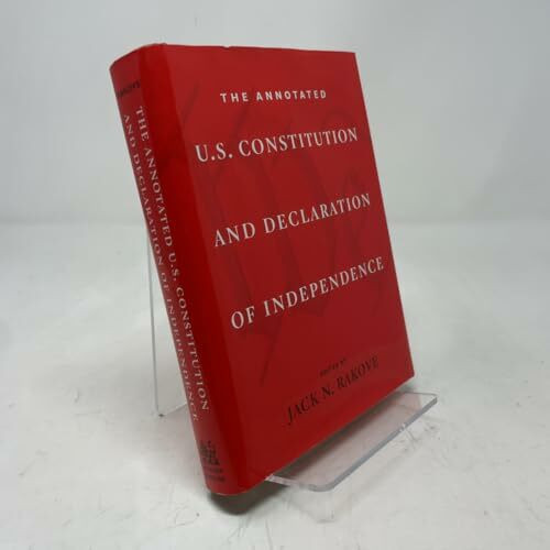 The Annotated U.S. Constitution and Declaration of Independence
