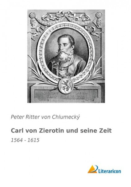 Carl von Zierotin und seine Zeit