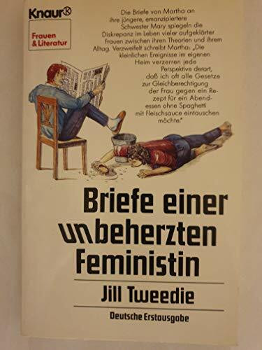 Briefe einer unbeherzten Feministin (Knaur Taschenbücher. Frauenbücher)
