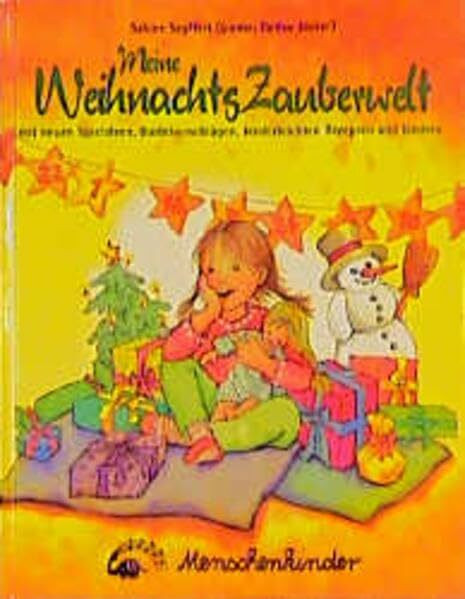Meine WeihnachtsZauberwelt: Mit neuen Spielideen, Bastelvorschlägen, kinderleichten Rezepten und Liedern