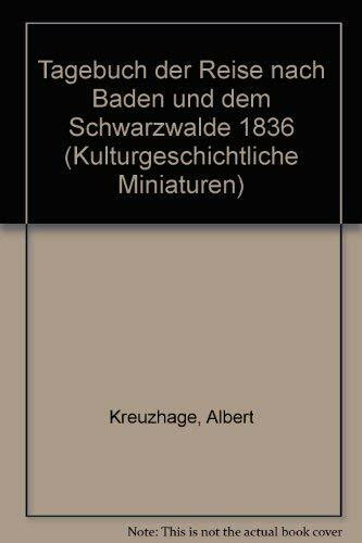 Tagebuch der Reise nach Baden und dem Schwarzwalde 1836