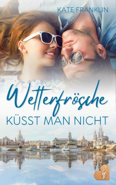 Wetterfrösche küsst man nicht (Verlieb dich in Dresden - Band 1)
