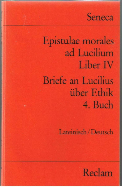 Epistulae morales ad Lucilium. Liber IV /Briefe an Lucilius über Ethik. 4. Buch: Lat. /Dt. (Reclams Universal-Bibliothek)