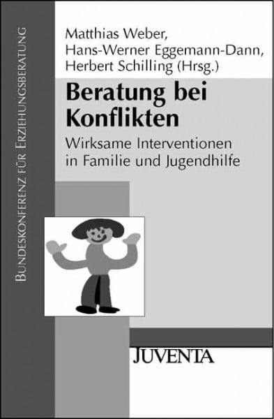 Beratung bei Konflikten: Wirksame Interventionen in Familie und Jugendhilfe (Veröffentlichungen der Bundeskonferenz für Erziehungsberatung)