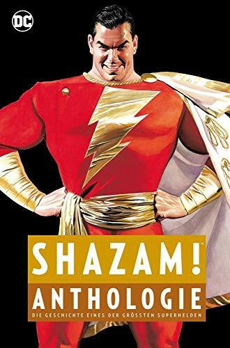 Shazam! Anthologie: Die Geschichte eines der größten Superhelden