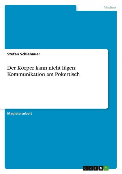 Der Körper kann nicht lügen: Kommunikation am Pokertisch