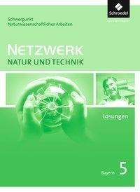 Netzwerk Natur und Technik 5: Lösungen. Gymnasien. Bayern
