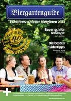 Biergarten München: Mit dem Biergartenguide Münchens schönste Biergärten 2013 entdecken