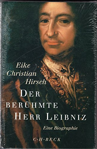 Der berühmte Herr Leibniz: Eine Biographie