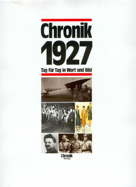 Chronik 1927 - Tag fuer Tag in Wort und Bild