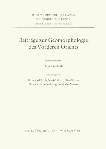 Beiträge zur Geomorphologie des Vorderen Orients: Erlauterungen Zur Tavo-Karte a III 6.1-6.3, Geomorphologische Beispiele (Tubinger Atlas Des Vorderen Orients)