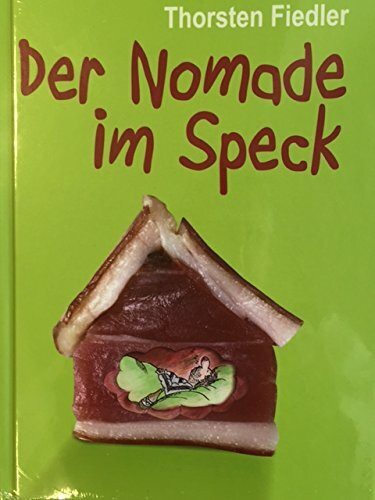 Der Nomade im Speck