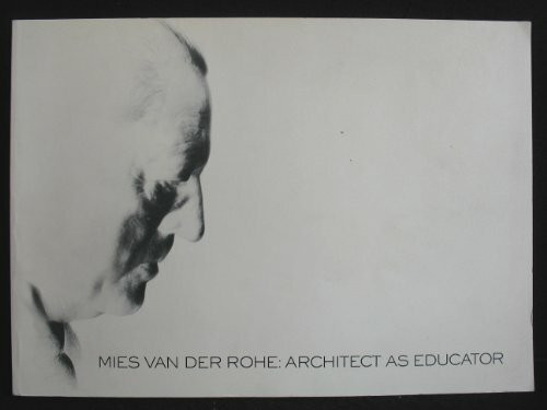 Mies Van Der Rohe: Architect As Educator