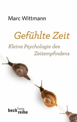 C.H.Beck Gefühlte Zeit, Kleine Psychologie Des Zeitempfindens (Beck'sche Reihe)