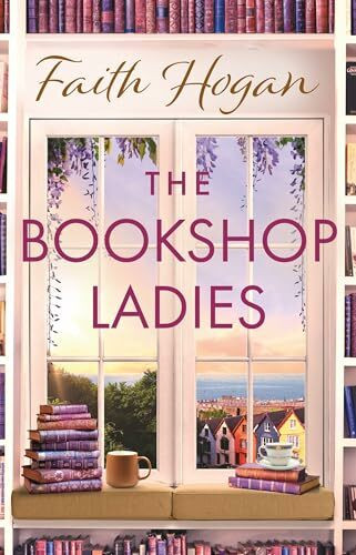 The Bookshop Ladies: The perfect uplifting story of friendship and community, shortlisted for the 2024 An Post Irish Book Awards (Bloomsbury Publishing)