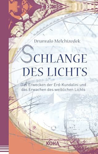 Schlange des Lichts: Das Erwecken der Erd-Kundalini und das Erwachen des weiblichen Lichts
