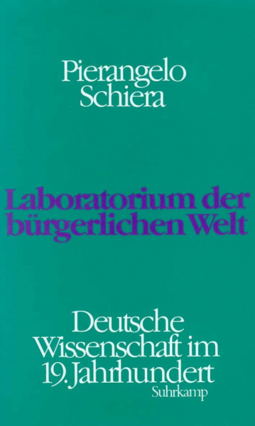 Laboratorium der bürgerlichen Welt: Deutsche Wissenschaft im 19. Jahrhundert